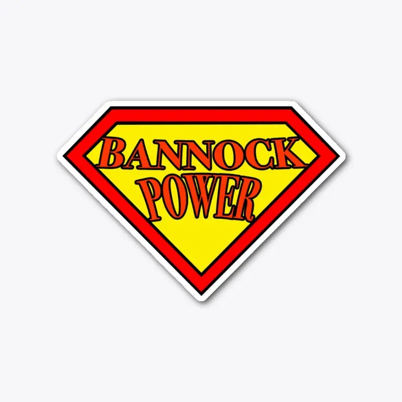 BANNOCK POWER!